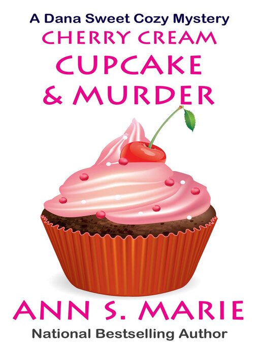 Title details for Cherry Cream Cupcake & Murder by Ann S. Marie - Available